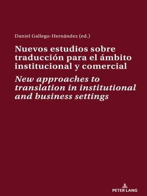 cover image of Nuevos estudios sobre traducción para el ámbito institucional y comercial New approaches to translation in institutional and business settings